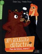 Couverture du livre « Jim Boussole détective t.1 ; pas de bisous, merci ! niveau 1 » de Didier Levy et Amelie Graux aux éditions Belin Education