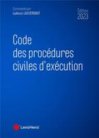 Couverture du livre « Code des procédures civiles d'exécution (édition 2023) » de Ludovic Lauvergnat aux éditions Lexisnexis