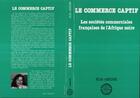 Couverture du livre « Le commerce captif ; les sociétés commerciales françaises de l'Afrique noire » de Elsa Assidon aux éditions L'harmattan