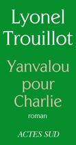 Couverture du livre « Yanvalou pour Charlie » de Lyonel Trouillot aux éditions Editions Actes Sud