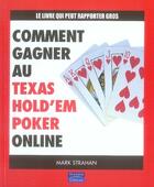 Couverture du livre « Comment gagner au texas hold'em poker online » de Mark Strahan aux éditions Pearson