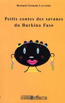 Couverture du livre « Petits contes des savanes du Burkina Faso » de Bernard Lacombe aux éditions L'harmattan