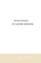 Couverture du livre « Un suicide ordinaire » de Daspet-B aux éditions Le Manuscrit