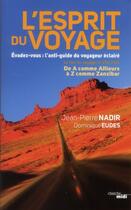 Couverture du livre « L'esprit du voyage » de Dominique Eudes et Jean-Pierre Nadir aux éditions Cherche Midi