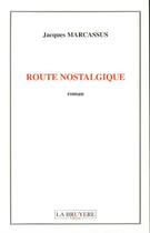 Couverture du livre « ROUTE NOSTALGIQUE » de Marcassus Jacques aux éditions La Bruyere