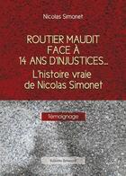 Couverture du livre « Routier Maudit Face A 14 Ans D Injustice » de Simonet aux éditions Benevent