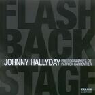 Couverture du livre « Johnny Hallyday ; Flash Back Stage » de Patrick Carpentier aux éditions Pharos