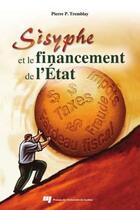 Couverture du livre « Sisyphe et le financement de l'Etat » de Pierre P. Tremblay aux éditions Presses De L'universite Du Quebec