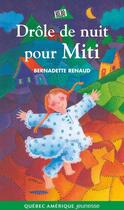 Couverture du livre « Drole de nuit pour miti » de Renaud Bernadette aux éditions Quebec Amerique