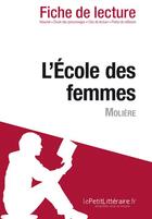 Couverture du livre « L'école des femmes de Molière » de Isabelle Consiglio aux éditions Lepetitlitteraire.fr