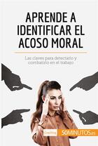Couverture du livre « Aprende a identificar el acoso moral » de 50minutos aux éditions 50minutos.es