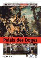 Couverture du livre « Le palais des Doges ; Venise » de  aux éditions Societe Du Figaro