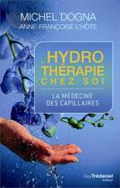 Couverture du livre « L'hydrothérapie chez soi » de Michel Dogna aux éditions Guy Trédaniel