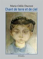 Couverture du livre « Chant de terre et de ciel » de Marie-Odile Ducrest aux éditions Persee