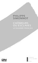 Couverture du livre « Chômeurs ou esclaves ; le dilemme français » de Philippe Simonnot aux éditions 12-21