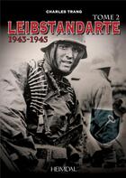 Couverture du livre « Leibstandarte t.2 : 1943-1945 » de Charles Trang aux éditions Heimdal