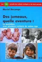 Couverture du livre « Des Jumeaux Quelle Aventure » de Muriel Decamps aux éditions Josette Lyon