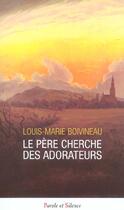 Couverture du livre « Pere cherche des adorateurs » de Boivineau Louis M. aux éditions Parole Et Silence