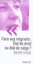 Couverture du livre « Face aux migrants : état de droit ou état de siège ? » de Daniele Lochak et Bertrand Richard aux éditions Textuel