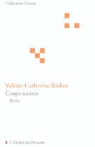 Couverture du livre « Corps secrets » de Valerie-Cath Richez aux éditions Atelier Des Brisants