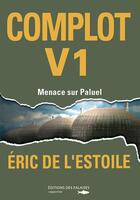 Couverture du livre « Complot t.1 ; menace sur paluel » de Eric De L'Estoile aux éditions Des Falaises