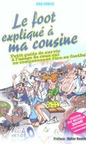 Couverture du livre « Le Foot Explique A Ma Cousine » de Jean Soulis et Didier Roustan aux éditions Adcan