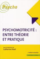 Couverture du livre « Psychomotricité : entre théorie et pratique » de Potel Catherine (Sou aux éditions In Press