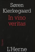 Couverture du livre « In vino veritas » de SORen Kierkegaard aux éditions L'herne