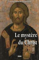 Couverture du livre « Le mystère du Christ » de Louis-Marie De Blignieres aux éditions Dominique Martin Morin