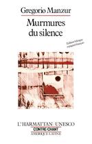 Couverture du livre « Murmures du silence » de Gregorio Manzur aux éditions L'harmattan