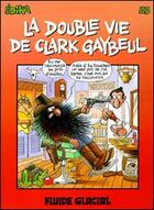 Couverture du livre « Edika T.23 ; la double vie de Clark Gaybeul » de Edika aux éditions Fluide Glacial