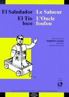 Couverture du livre « El saludador, el Tío loco ; le salueur, l'oncle foufou » de Roberto Cossa aux éditions Pu Du Midi