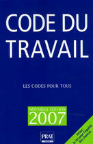 Couverture du livre « Code du travail 2007 » de  aux éditions Prat