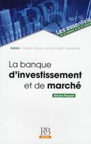 Couverture du livre « La banque d'investissement et de marché » de Michel Fleuriet aux éditions Revue Banque