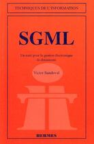 Couverture du livre « SGML un outil pour la gestion électronique de documents » de Victor Sandoval aux éditions Hermes Science Publications