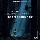Couverture du livre « Le Petit lutin noir (+CD ) » de Grzegorz Rosinski et Philippe Malempre et Jean-Luc Goossens aux éditions Alice