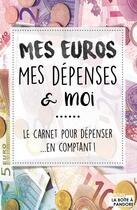 Couverture du livre « Mes euros, mes dépenses & moi » de Raissa Denil aux éditions La Boite A Pandore