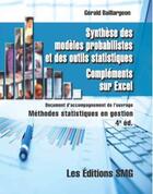 Couverture du livre « Synthèse des modéles probabilistes et des outils statistiques ; compléments sur Excel (4e édition) » de Gerald Baillargeon aux éditions Smg