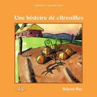 Couverture du livre « Une histoire de citrouille » de Roy Rejean aux éditions Bouton D'or