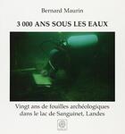 Couverture du livre « 3000 ans sous les eaux » de Bernard Maurin aux éditions Gaia