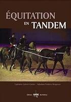 Couverture du livre « Équitation en tandem » de Gabriel Cortes et Frederic Bregetzer aux éditions Spe Barthelemy