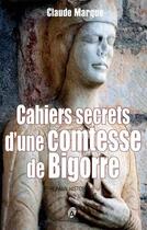 Couverture du livre « Cahiers secrets d'une comtesse de bigorre » de Claude Marque aux éditions Val D'adour
