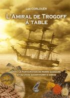 Couverture du livre « L'amiral de trogoff a table - conference #24 » de Luc Corlouer aux éditions Le Cormoran