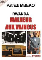 Couverture du livre « Rwanda : Malheur aux vaincus » de Patrick Mbeko aux éditions Duboiris