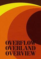 Couverture du livre « Overflow, overland, overview » de Anne-Valerie Gasc et Gilles Desplanques aux éditions Burozoique