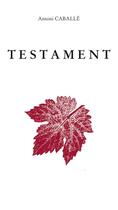Couverture du livre « Testament » de Antoni Caballe aux éditions Passiflores