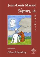 Couverture du livre « Séjours, là ; d'autres vies » de Jean-Louis Massot aux éditions Meo