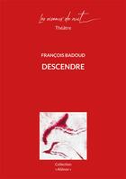 Couverture du livre « Descendre » de Francois Badoud aux éditions Les Oiseaux De Nuit