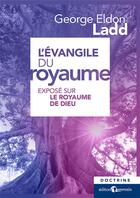 Couverture du livre « L'Évangile du royaume : exposé sur le royaume de Dieu » de George Eldon Ladd aux éditions Emmaus