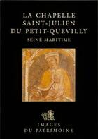 Couverture du livre « La chapelle Saint-Julien du Petit-Quevilly » de Claire Etienne-Steiner aux éditions Lieux Dits